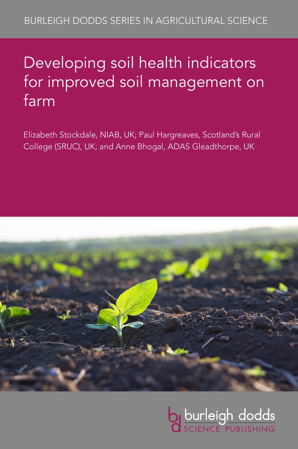 Book cover image for Developing soil health indicators for improved soil management on farm ISBN: 9781801461962
